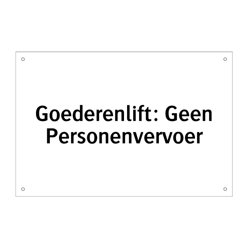 Goederenlift: Geen Personenvervoer