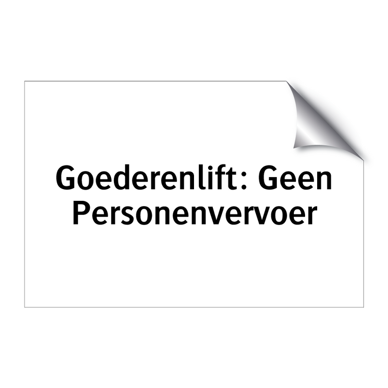 Goederenlift: Geen Personenvervoer