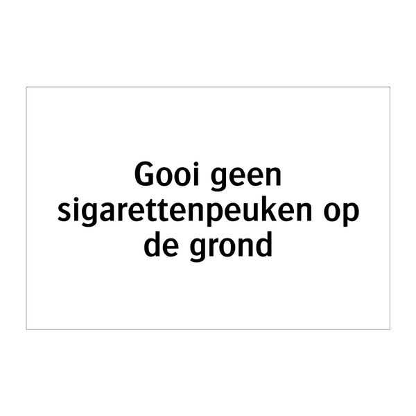 Gooi geen sigarettenpeuken op de grond