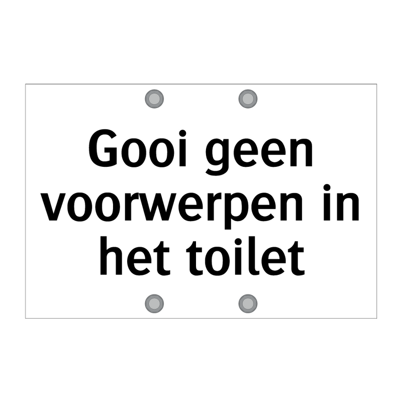 Gooi geen voorwerpen in het toilet