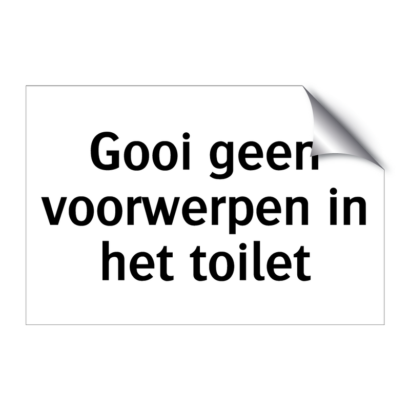 Gooi geen voorwerpen in het toilet