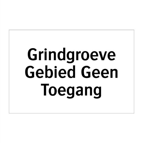 Grindgroeve Gebied Geen Toegang