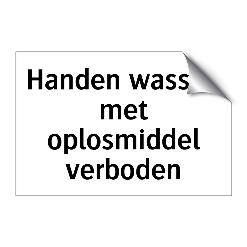 Handen wassen met oplosmiddel verboden