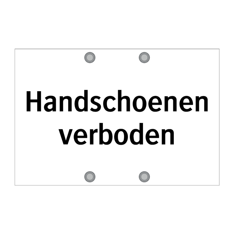 Handschoenen verboden