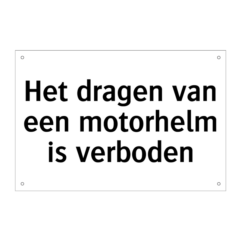 Het dragen van een motorhelm is verboden