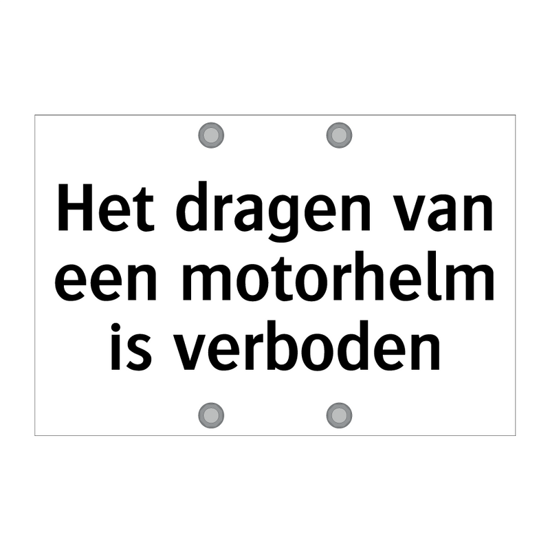 Het dragen van een motorhelm is verboden