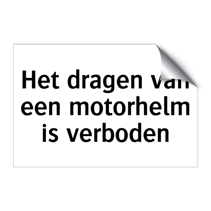 Het dragen van een motorhelm is verboden