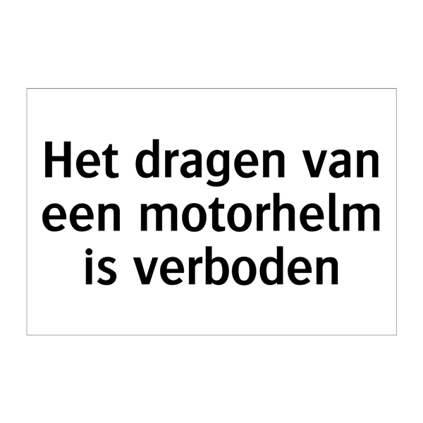 Het dragen van een motorhelm is verboden