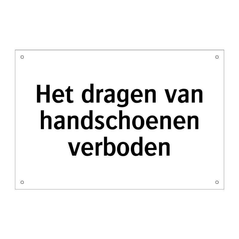 Het dragen van handschoenen verboden