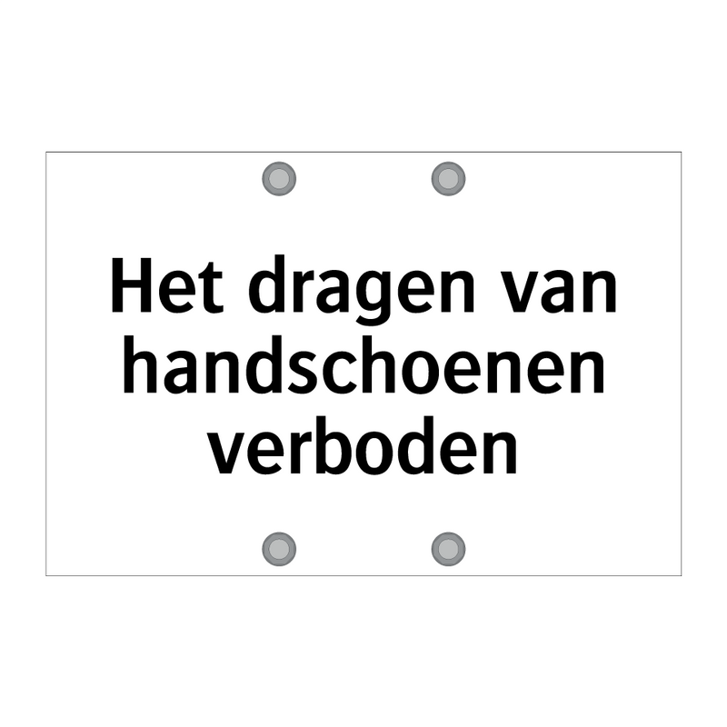 Het dragen van handschoenen verboden