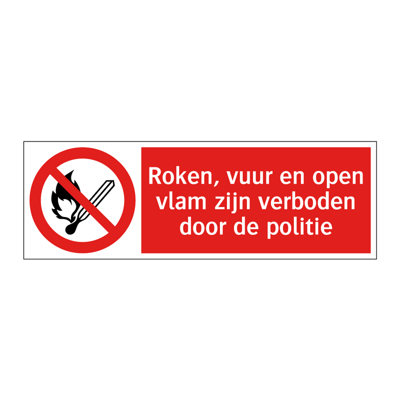 Roken, vuur en open vlam zijn verboden door de politie