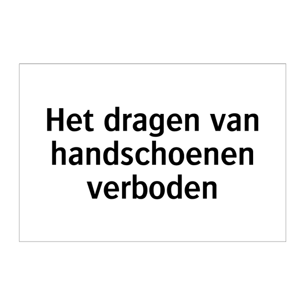 Het dragen van handschoenen verboden