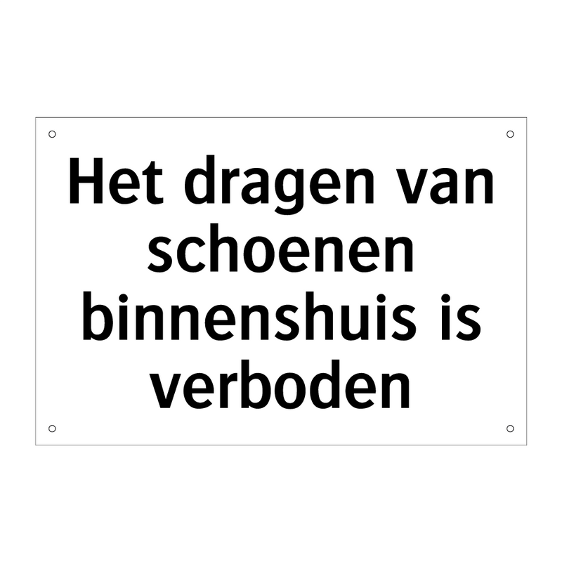 Het dragen van schoenen binnenshuis is verboden