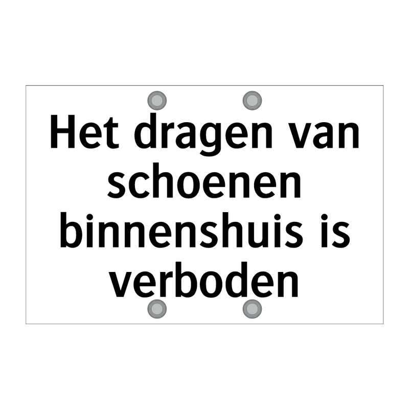 Het dragen van schoenen binnenshuis is verboden