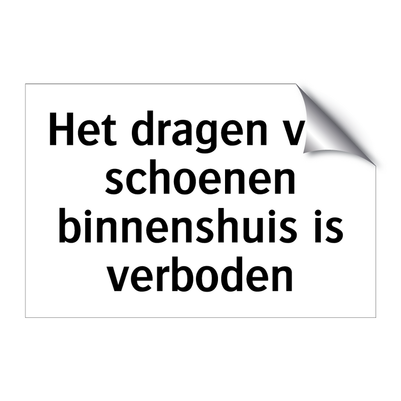 Het dragen van schoenen binnenshuis is verboden