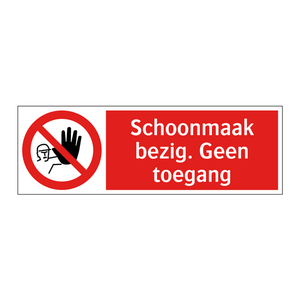 Schoonmaak bezig. Geen toegang