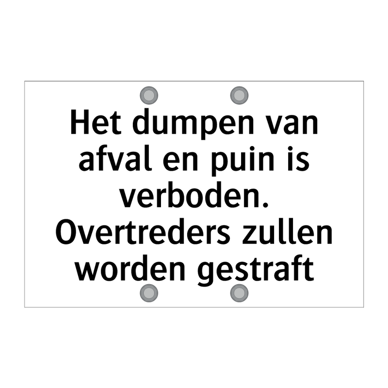 Het dumpen van afval en puin is verboden. Overtreders zullen worden gestraft