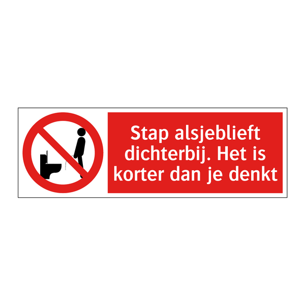 Stap alsjeblieft dichterbij. Het is korter dan je denkt