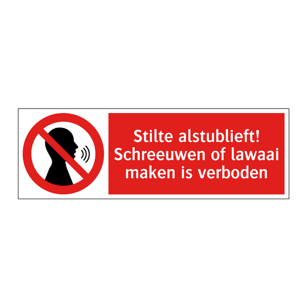 Stilte alstublieft! Schreeuwen of lawaai maken is verboden