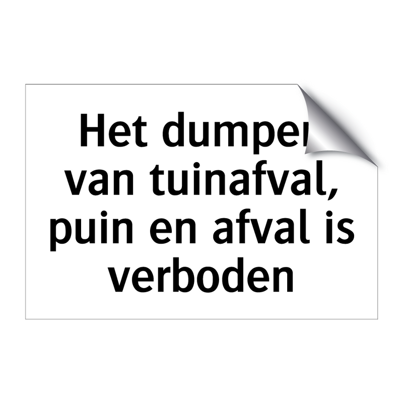 Het dumpen van tuinafval, puin en afval is verboden