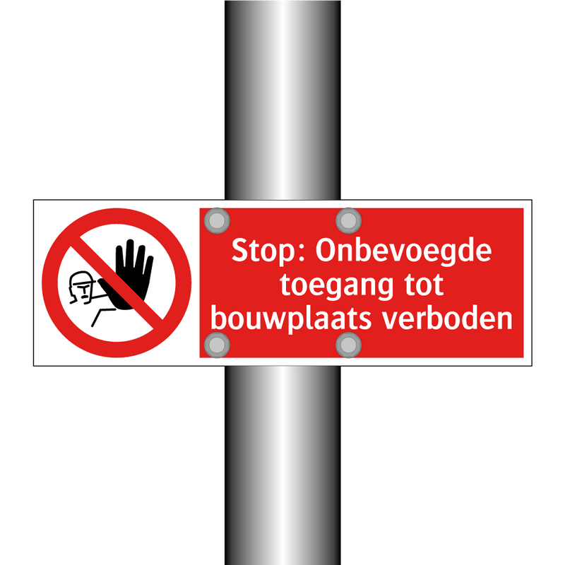 Stop: Onbevoegde toegang tot bouwplaats verboden