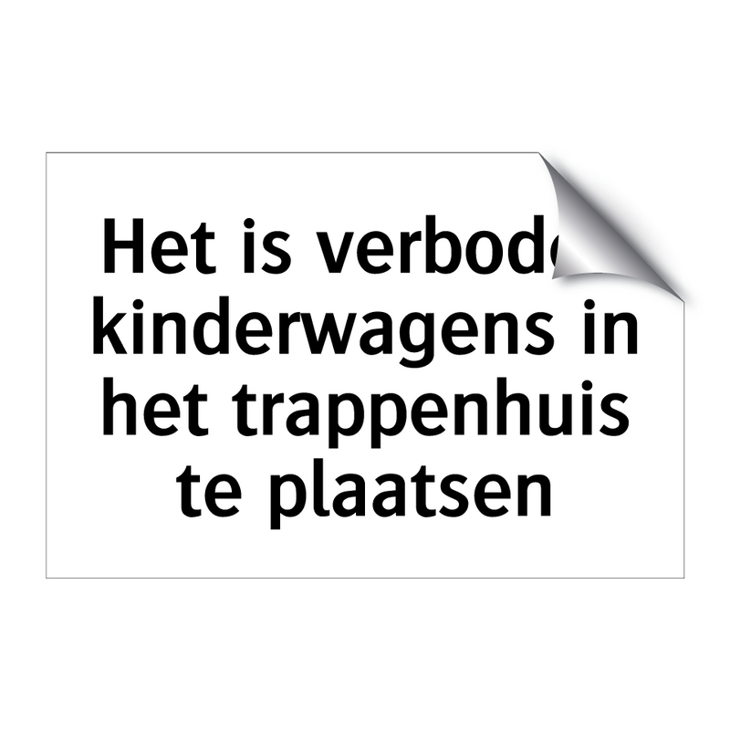 Het is verboden kinderwagens in het trappenhuis te plaatsen