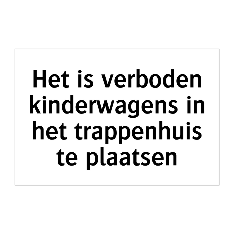 Het is verboden kinderwagens in het trappenhuis te plaatsen