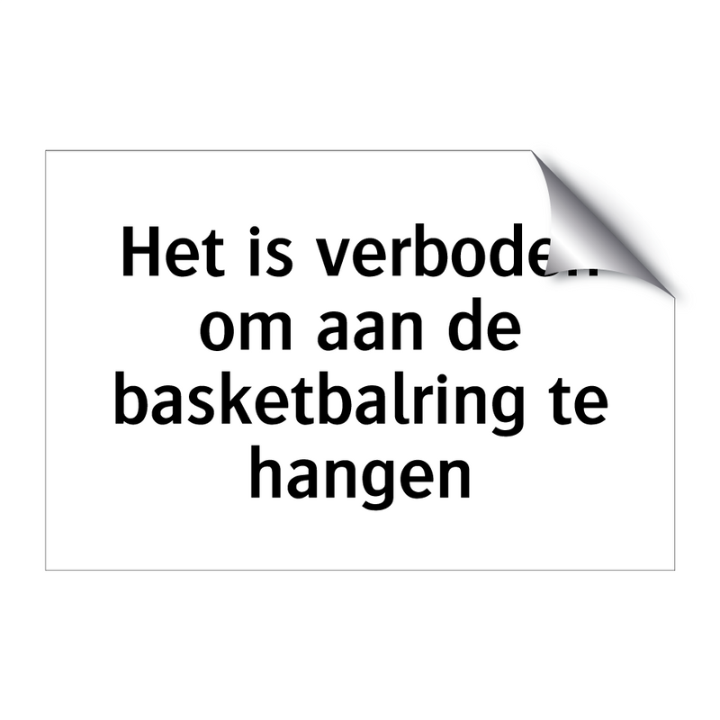 Het is verboden om aan de basketbalring te hangen