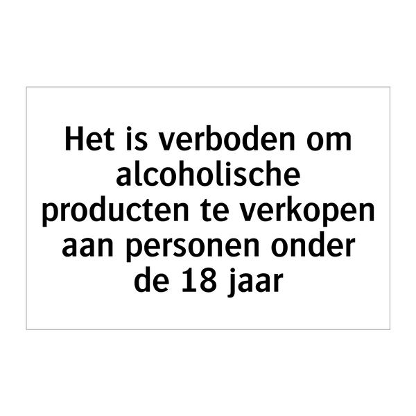 Het is verboden om alcoholische producten te verkopen aan personen onder de 18 jaar