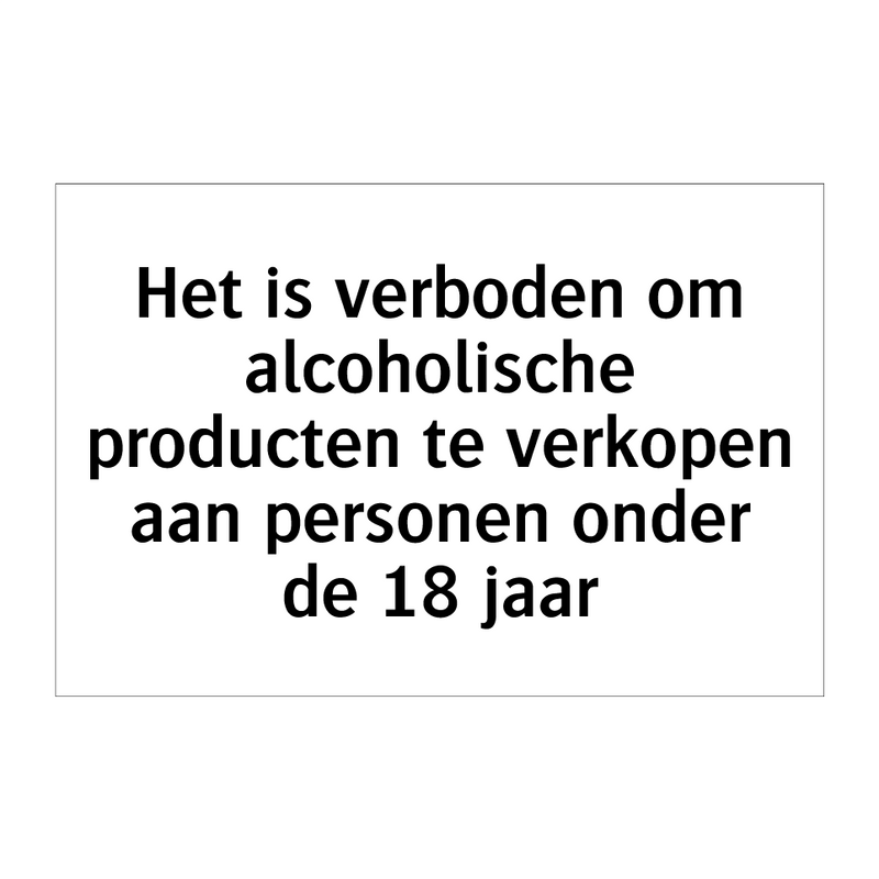 Het is verboden om alcoholische producten te verkopen aan personen onder de 18 jaar