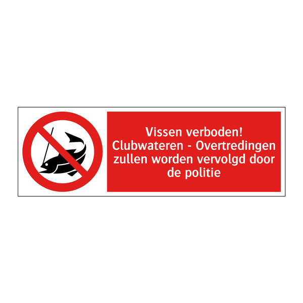 Vissen verboden! Clubwateren - Overtredingen zullen worden vervolgd door de politie