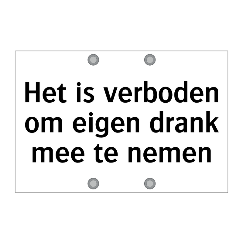 Het is verboden om eigen drank mee te nemen