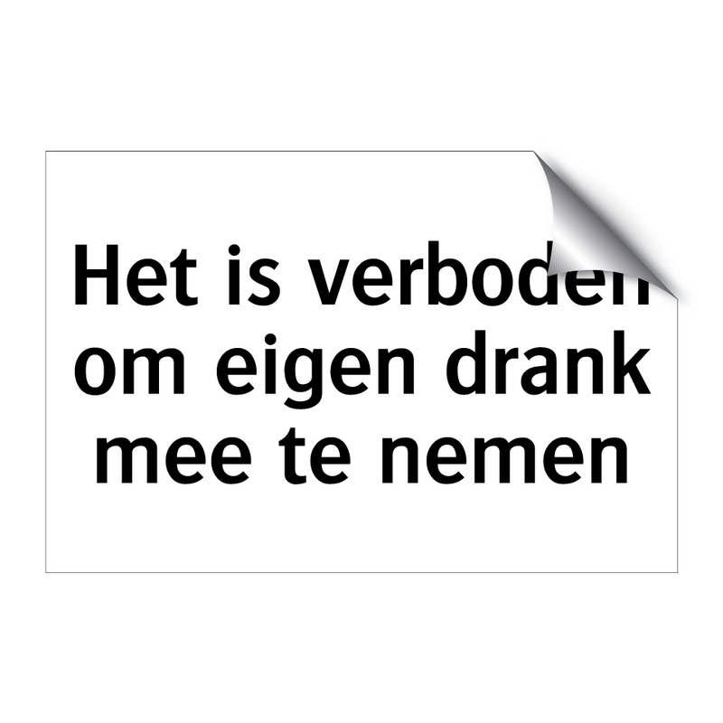 Het is verboden om eigen drank mee te nemen