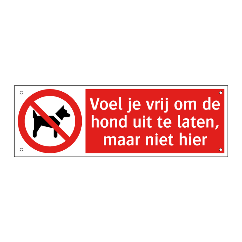 Voel je vrij om de hond uit te laten, maar niet hier