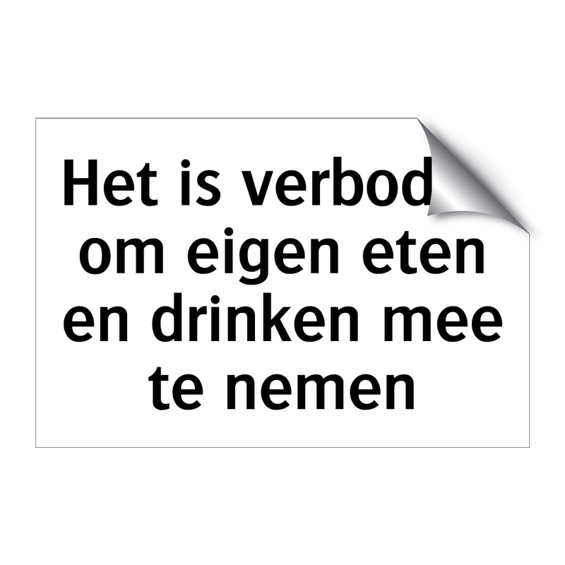 Het is verboden om eigen eten en drinken mee te nemen