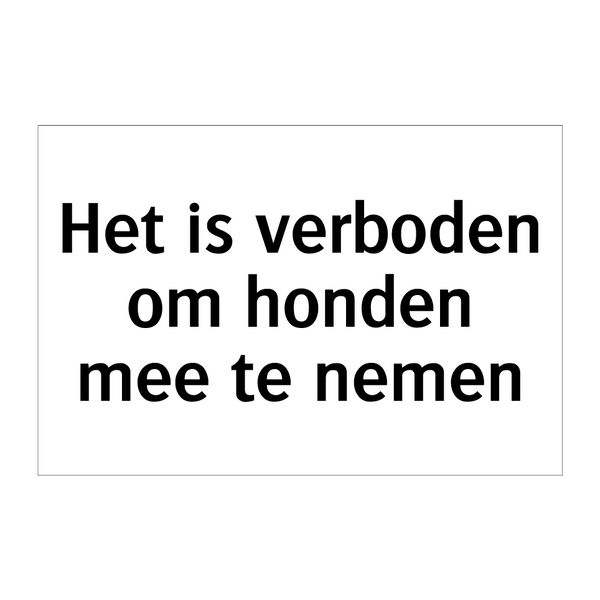 Het is verboden om honden mee te nemen