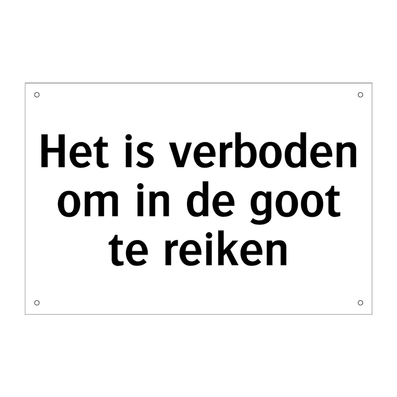 Het is verboden om in de goot te reiken