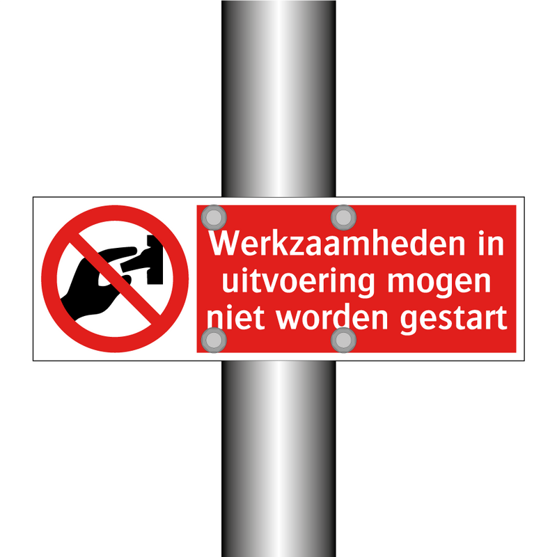 Werkzaamheden in uitvoering mogen niet worden gestart