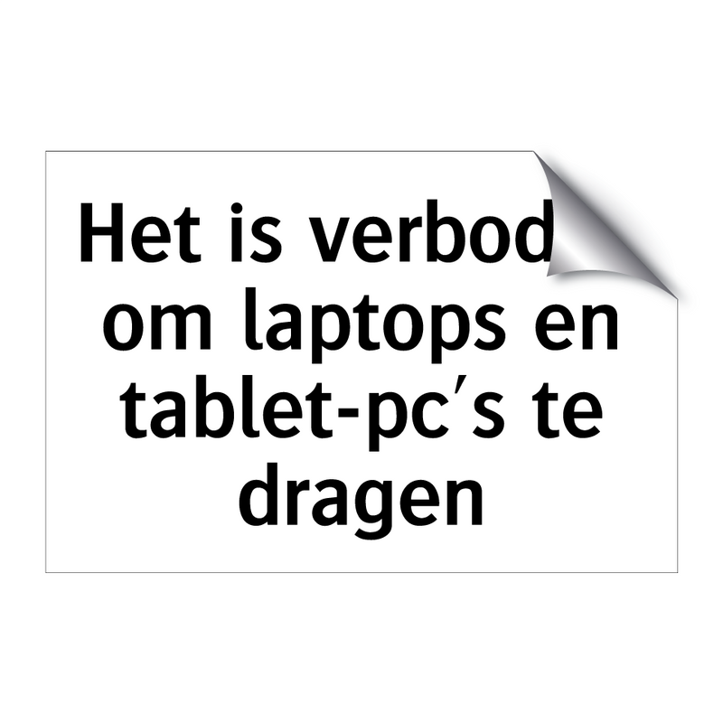 Het is verboden om laptops en tablet-pc's te dragen