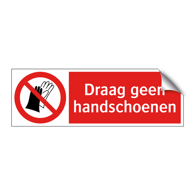 Draag geen handschoenen