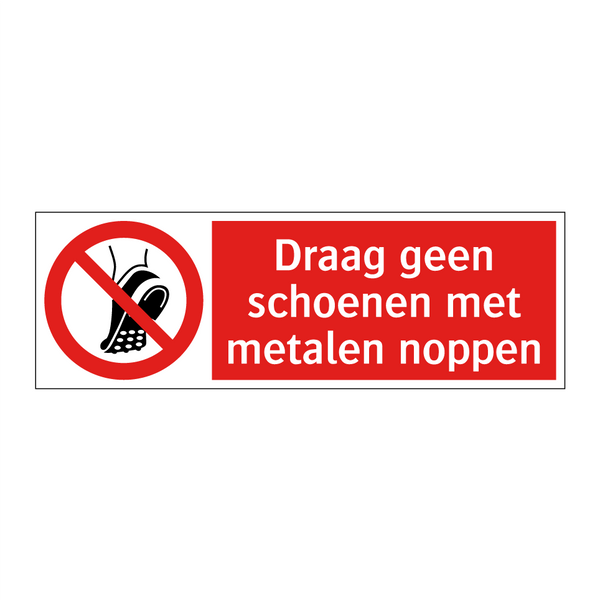 Draag geen schoenen met metalen noppen