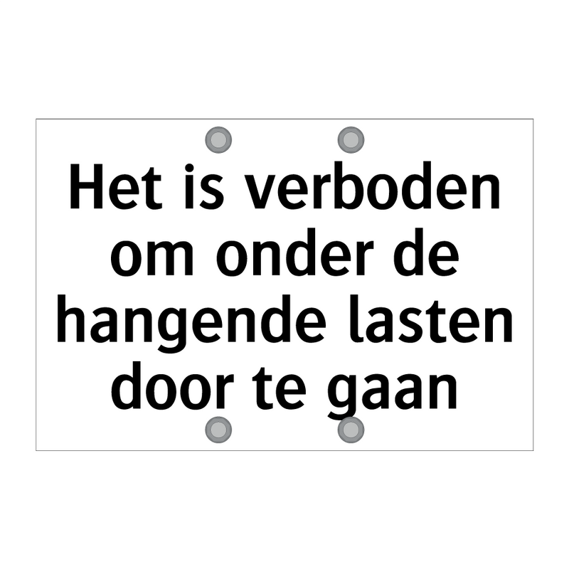 Het is verboden om onder de hangende lasten door te gaan