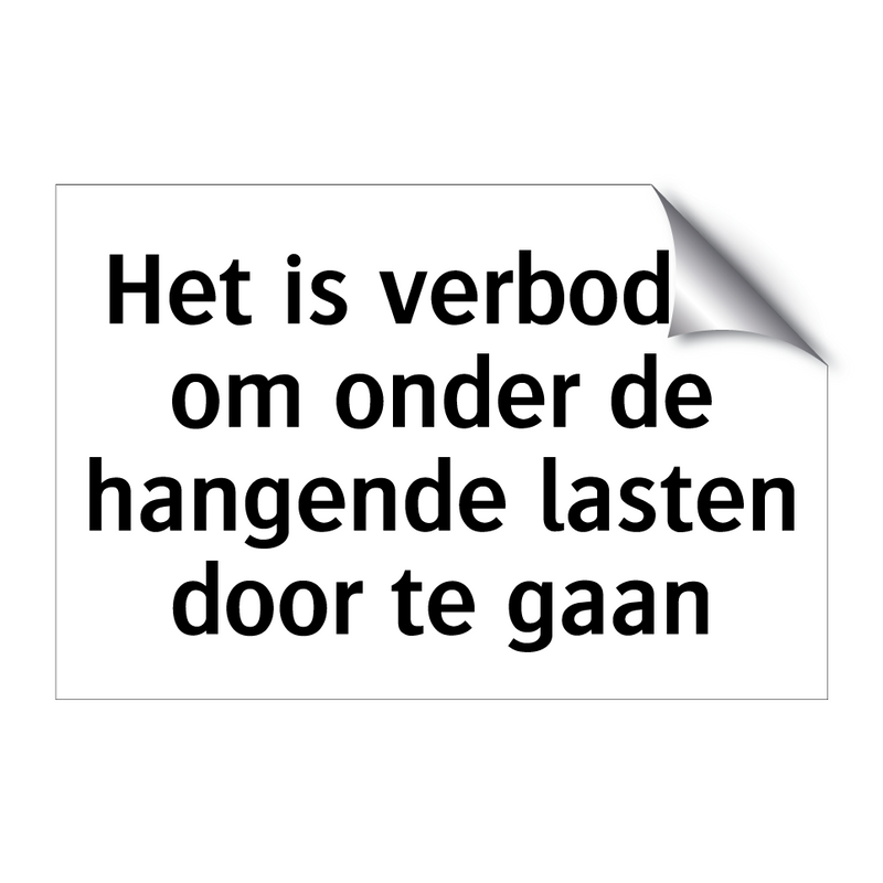 Het is verboden om onder de hangende lasten door te gaan