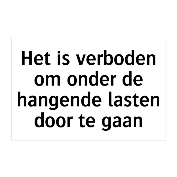 Het is verboden om onder de hangende lasten door te gaan