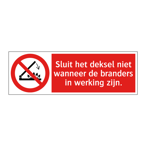 Sluit het deksel niet wanneer de branders in werking zijn.