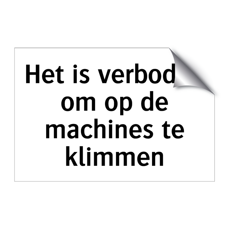 Het is verboden om op de machines te klimmen