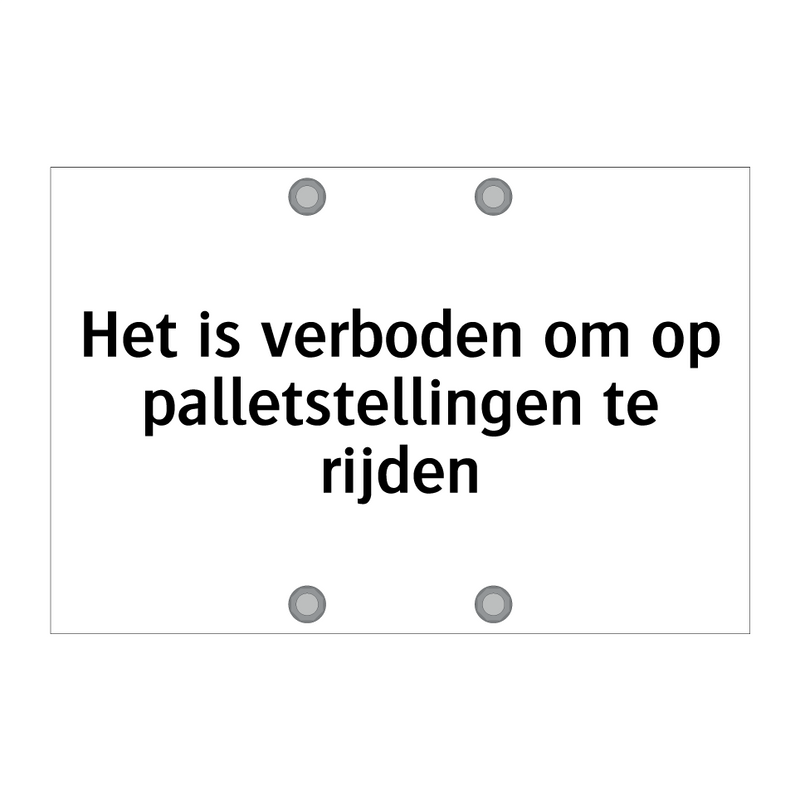 Het is verboden om op palletstellingen te rijden