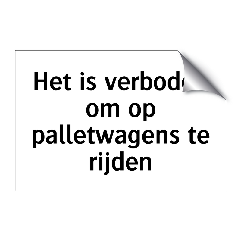 Het is verboden om op palletwagens te rijden