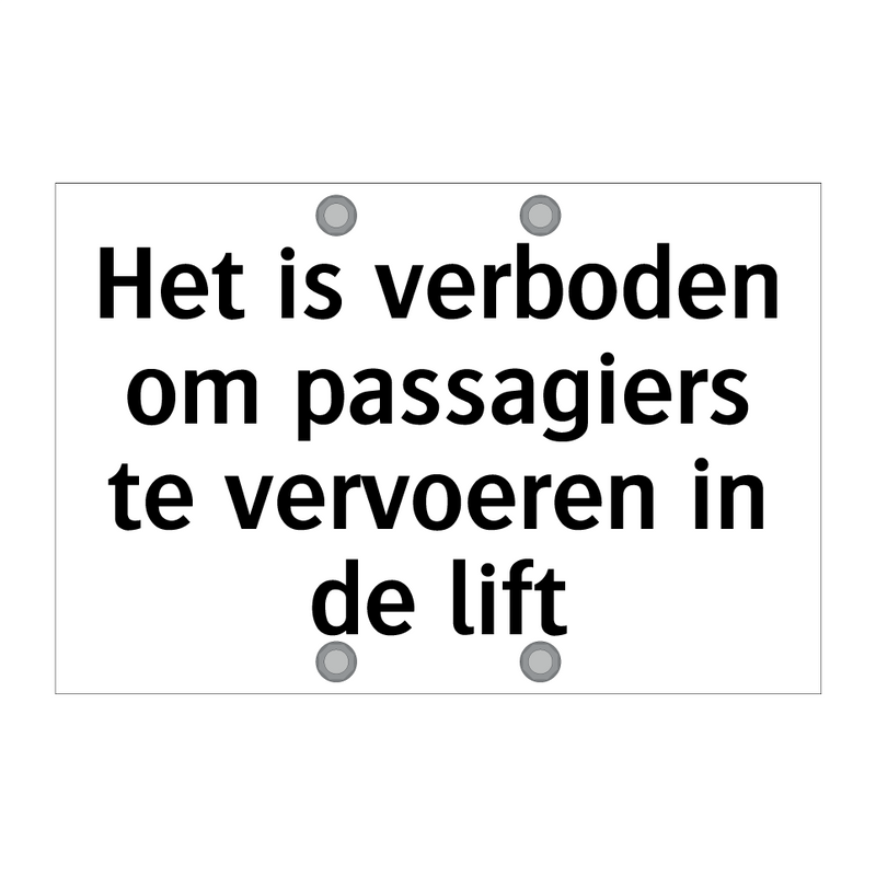 Het is verboden om passagiers te vervoeren in de lift