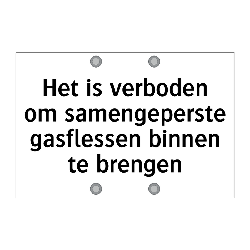 Het is verboden om samengeperste gasflessen binnen te brengen